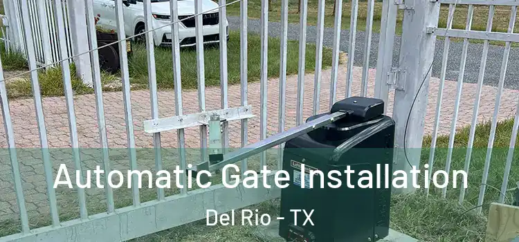 Automatic Gate Installation Del Rio - TX