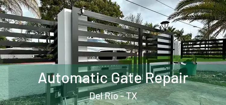 Automatic Gate Repair Del Rio - TX