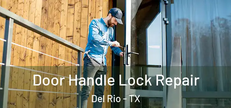 Door Handle Lock Repair Del Rio - TX