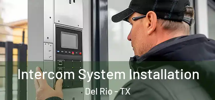 Intercom System Installation Del Rio - TX