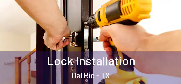 Lock Installation Del Rio - TX