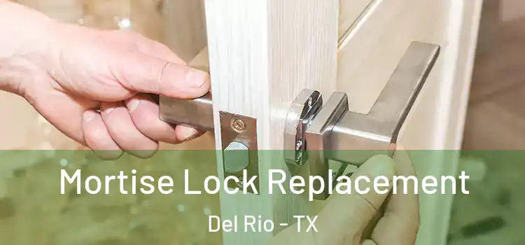 Mortise Lock Replacement Del Rio - TX